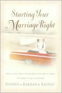 Starting Your Marriage Right: What You Need to Know in the Early Years to Make It Last A Lifetime