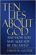 Ten Lies about God: And How You Might Already Be Deceived
