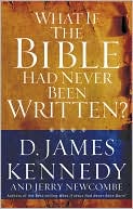 What If the Bible Had Never Been Written?