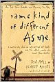 Same Kind of Different as Me: A Modern-Day Slave, an International Art Dealer, and the Unlikely Woman Who Bound Them Together