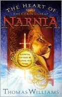 The Heart of the Chronicles of Narnia: Knowing God Here by Finding Him There