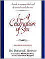 A Celebration of Sex: A Guide to Enjoying God's Gift of Sexual Intimacy