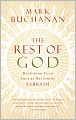 The Rest of God: Restoring Your Soul by Restoring Sabbath