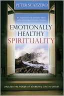 Emotionally Healthy Spirituality: Unleash a Revolution in Your Life In Christ