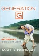 download Generation G : Advice for Savvy Grandmothers Who Will Never Go Gray book