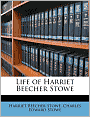 Life of Harriet Beecher Stowe
