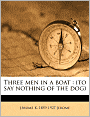 Three men in a boat: (to say nothing of the dog)