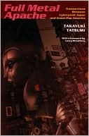 Full Metal Apache: Transactions Between Cyberpunk Japan and Avant-Pop America