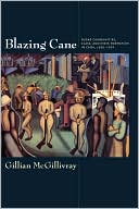 Blazing Cane: Sugar Communities, Class, and State Formation in Cuba, 1868-1959