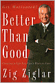 Better Than Good: Creating a Life You Can't Wait to Live