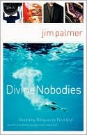 Divine Nobodies: Shedding Religion to Find God (and the Unlikely People Who Help You)