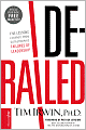Derailed: Five Lessons Learned from Catastrophic Failures of Leadership (Nelsonfree)