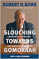Slouching Towards Gomorrah: Modern Liberalism and American Decline