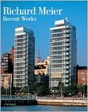 Richard Meier: Recent Works