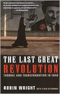 The Last Great Revolution: Turmoil and Transformation in Iran