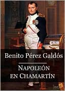 Napoleon en Chamartin (Episodios Nacionales I - 09)