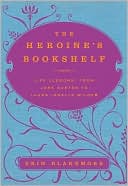 download The Heroine's Bookshelf : Life Lessons, from Jane Austen to Laura Ingalls Wilder book