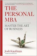 The Personal MBA: Master the Art of Business