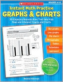 Instant Math Practice: Graphs & Charts (Grades 4-6): 50 Engaging Reproducibles That Help Kids Read and Interpret Graphs and Charts