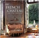 The French Chateau: Life Style Tradition