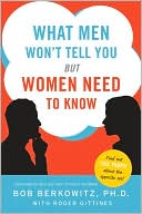 What Men Won't Tell You: But Women Need to Know