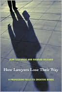 How Lawyers Lose Their Way: A Profession Fails Its Creative Minds
