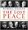 The Lost Peace: Leadership in a Time of Horror and Hope: 1945-1953