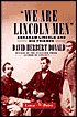 We Are Lincoln Men: Abraham Lincoln and His Friends