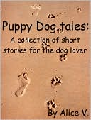 Puppy Dog Tales by Alice V: NOOK Book Cover
