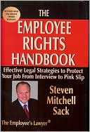 The Employee Rights Handbook: Effective Legal Strategies to Protect Your Job From Interview to Pink Slip