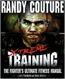 Xtreme Training: The Fighter's Ultimate Fitness Manual