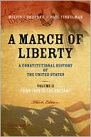 A March of Liberty: A Constitutional History of the United States, Volume 2, From 1898 to the Present