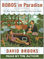 Bobos in Paradise: The New Upper Class and How They Got There