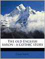 The Old English Baron: A Gothic Story