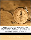 Rural Church Message. Men and Religion Movement. the Resources of the Church and Their Application to Rural Conditions and Needs