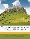 The Presbytery of New York, 1738 to 1888