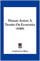 Human Action: A Treatise On Economics (1949)