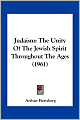 Judaism: The Unity Of The Jewish Spirit Throughout The Ages (1961)
