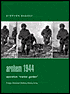 Arnhem 1944 (Praeger Illustrated Military History Series): Operation Market Garden