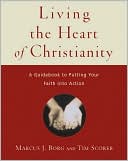 Living the Heart of Christianity: A Guide to Putting Your Faith into Action