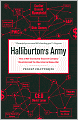 Halliburton's Army: How a Well-Connected Texas Oil Company Revolutionized the Way America Makes War