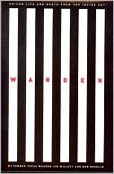 Warden: Texas Prison Life and Death from the Inside Out