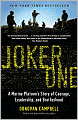 Joker One: A Marine Platoon's Story of Courage, Leadership, and Brotherhood