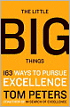 The Little Big Things: 163 Ways to Pursue Excellence