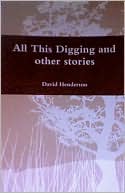 All This Digging and other Stories