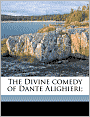The Divine Comedy Of Dante Alighieri;