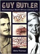 Guy Butler: Reassessing a South African Literary Life