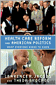 Health Care Reform and American Politics: What Everyone Needs to Know