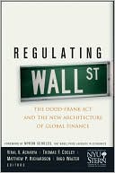 Regulating Wall Street: The Dodd-Frank Act and the New Architecture of Global Finance