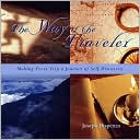 The Way of the Traveler: Making Every Trip a Journey of Self-Discovery